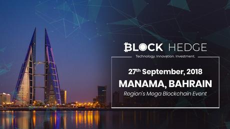 BlockHedge Bahrain: The Best Blockchain Event in 2018