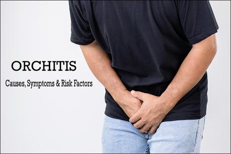 Orchitis – Symptoms Causes and Treatment by Herbal Remedies