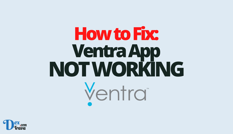 How to Fix Ventra App Not Working