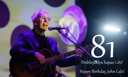 Penblwyddyn hapus i chi! Happy Birthday, John Cale!