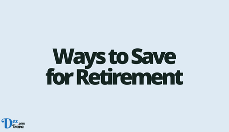 Ways to Save for Retirement