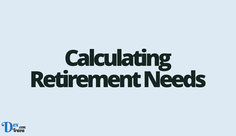 Calculating Retirement Needs