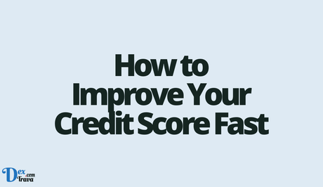 How to Improve Your Credit Score Fast