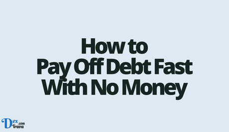 How to Pay Off Debt Fast With No Money