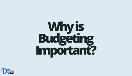 Why is Budgeting Important?