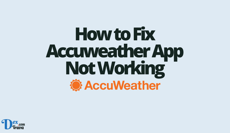 How to Fix Accuweather App Not Working