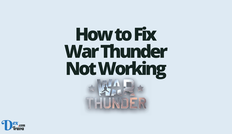 How to Fix War Thunder Not Working