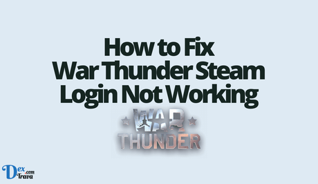 How to Fix War Thunder Steam Login Not Working