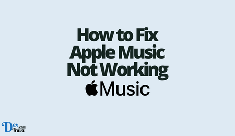 How to Fix Apple Music Not Working