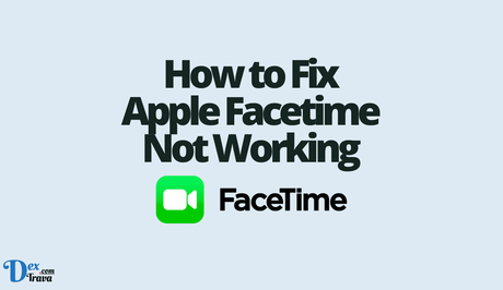 How to Fix Apple Facetime Not Working