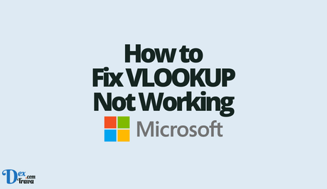 How to Fix VLOOKUP Not Working