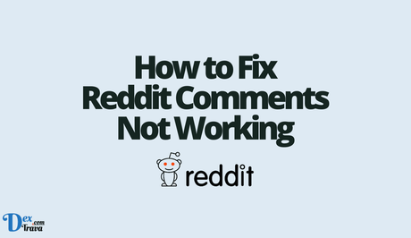 How to Fix Reddit Comments Not Working