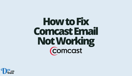 How to Fix Comcast Email Not Working