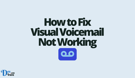 How to Fix Visual Voicemail Not Working