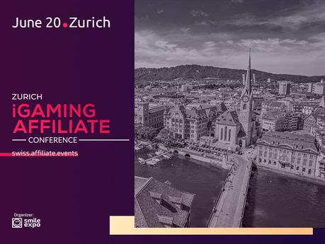 Why Should You Attend Zurich iGaming Affiliate Conference in 2019?