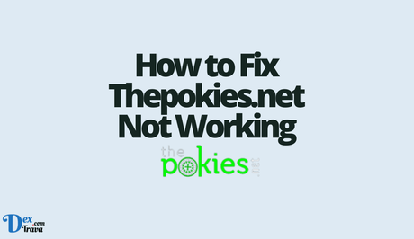 How to Fix Thepokies.net Not Working