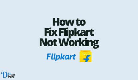 How to Fix Flipkart Not Working