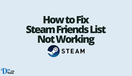 How to Fix Steam Friends List Not Working