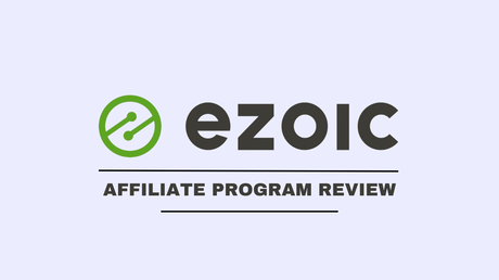 Ezoic Affiliate Program Review: Is it Worth Joining?