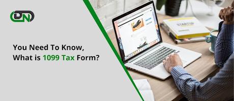 You Need To Know, What is 1099 Tax Form?