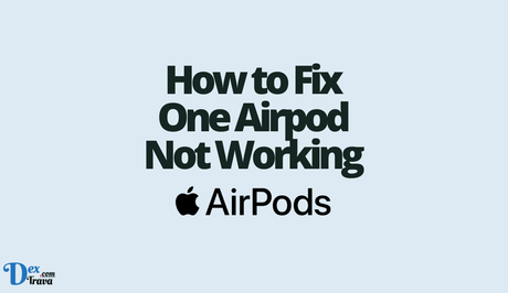 How to Fix One Airpod Not Working