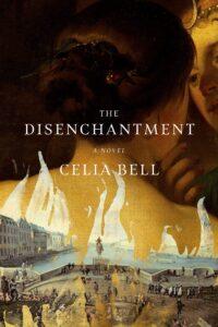 Rachel reviews The Disenchantment by Celia Bell