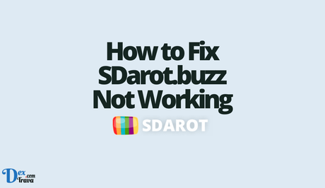 How to Fix SDarot.buzz Not Working