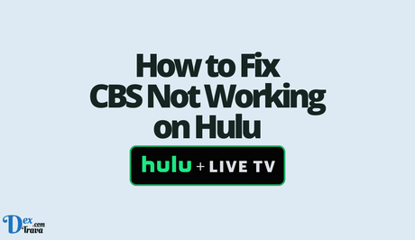 How to Fix CBS Not Working on Hulu