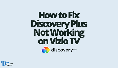 How to Fix Discovery Plus Not Working on Vizio TV