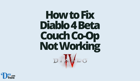 How to Fix Diablo 4 Beta Couch Co-Op Not Working