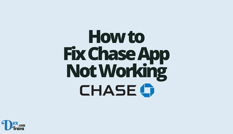 How to Fix Chase App Not Working