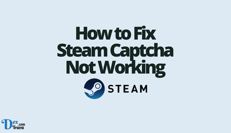 How to Fix Steam Captcha Not Working