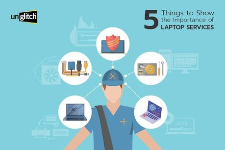 5 Things to Show the Importance of Laptop Services