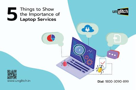5 Things to Show the Importance of Laptop Services