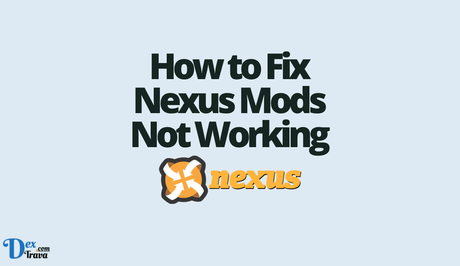 How to Fix Nexus Mods Not Working