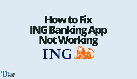 How to Fix ING Banking App Not Working