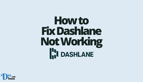 How to Fix Dashlane Not Working