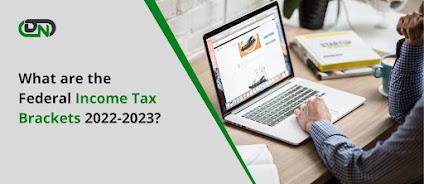 What are the Federal Income Tax Brackets for 2022-2023? What are the Federal Income Tax Brackets for 2022-2023?