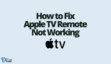 How to Fix Apple TV Remote Not Working