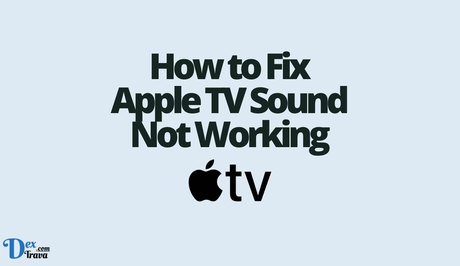 How to Fix Apple TV Sound Not Working