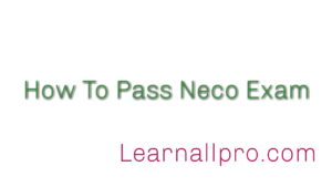 How To Pass NECO 2020 With Ease [No Expo!]