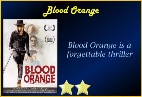 Blood Orange (2016) Movie Review