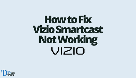 How to Fix Vizio Smartcast Not Working