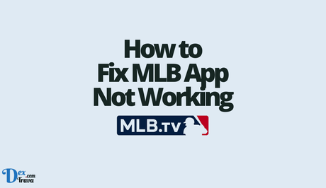 How to Fix MLB App Not Working