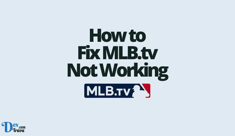 How to Fix MLB.tv Not Working