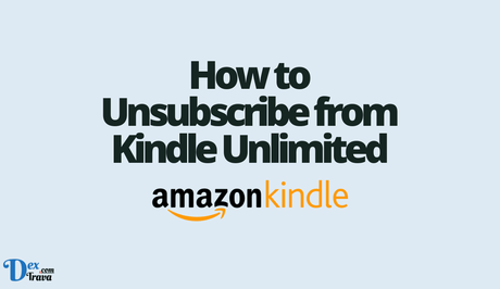 How to Unsubscribe from Kindle Unlimited