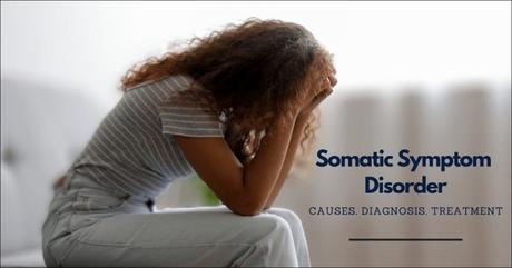 Somatoform Disorders: Symptoms, Types, and Treatment with Ayurveda
