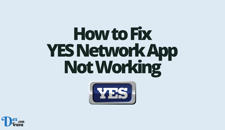 How to Fix YES Network App Not Working