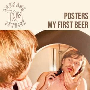 Teenage Tom Petties – ‘Posters’/’My First Beer’