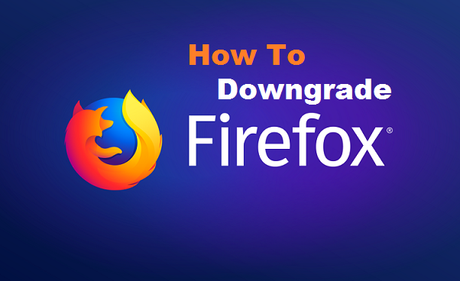 Downgrade Firefox Safely